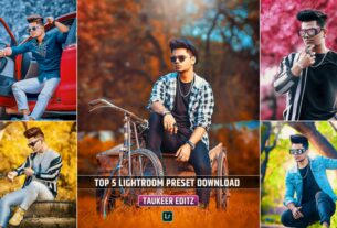 Taukeer Editz Top 5 Lightroom Preset Download | Taukeer Editz Preset